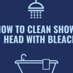 How To Clean Shower Head With Bleach