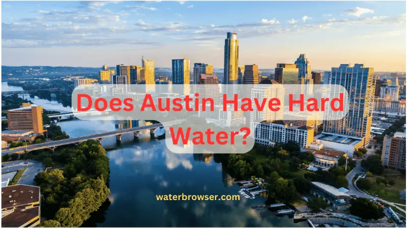Does Austin Have Hard Water